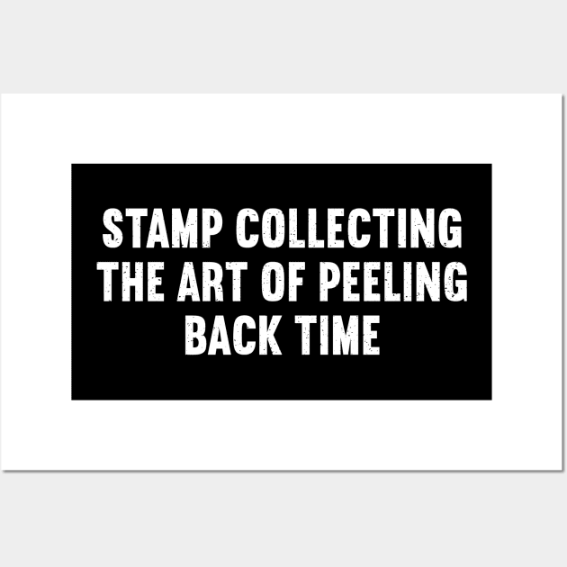 Stamp Collecting The Art of Peeling Back Time Wall Art by trendynoize